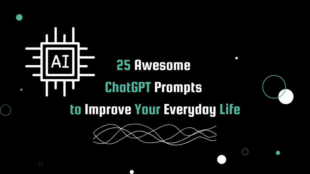 A vibrant and colorful graphic depicting various icons representing productivity, personal growth, entertainment, and technology, with the title "25 Awesome ChatGPT Prompts to Improve Your Everyday Life."
