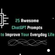 A vibrant and colorful graphic depicting various icons representing productivity, personal growth, entertainment, and technology, with the title "25 Awesome ChatGPT Prompts to Improve Your Everyday Life."