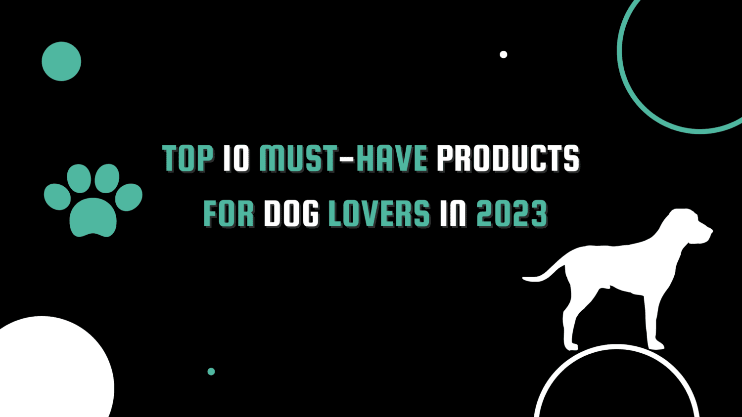 Top 10 MustHave Products for Dog Lovers in 2023 Tony Reviews Things