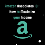 Blog post banner that reads "Amazon Associates 101: How to Maximize your Income" with a teal Amazon logo on a modern black background.
