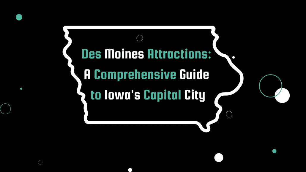 Banner image for the top 20 Des Moines attractions blog post, featuring the post title in bold white and teal text on a sleek black background, creating a modern and stylish design that captures the essence of the city's charm and energy.
