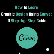How to Learn Graphic Design Using Canva' and Canva logo displayed on a sleek, modern black background."