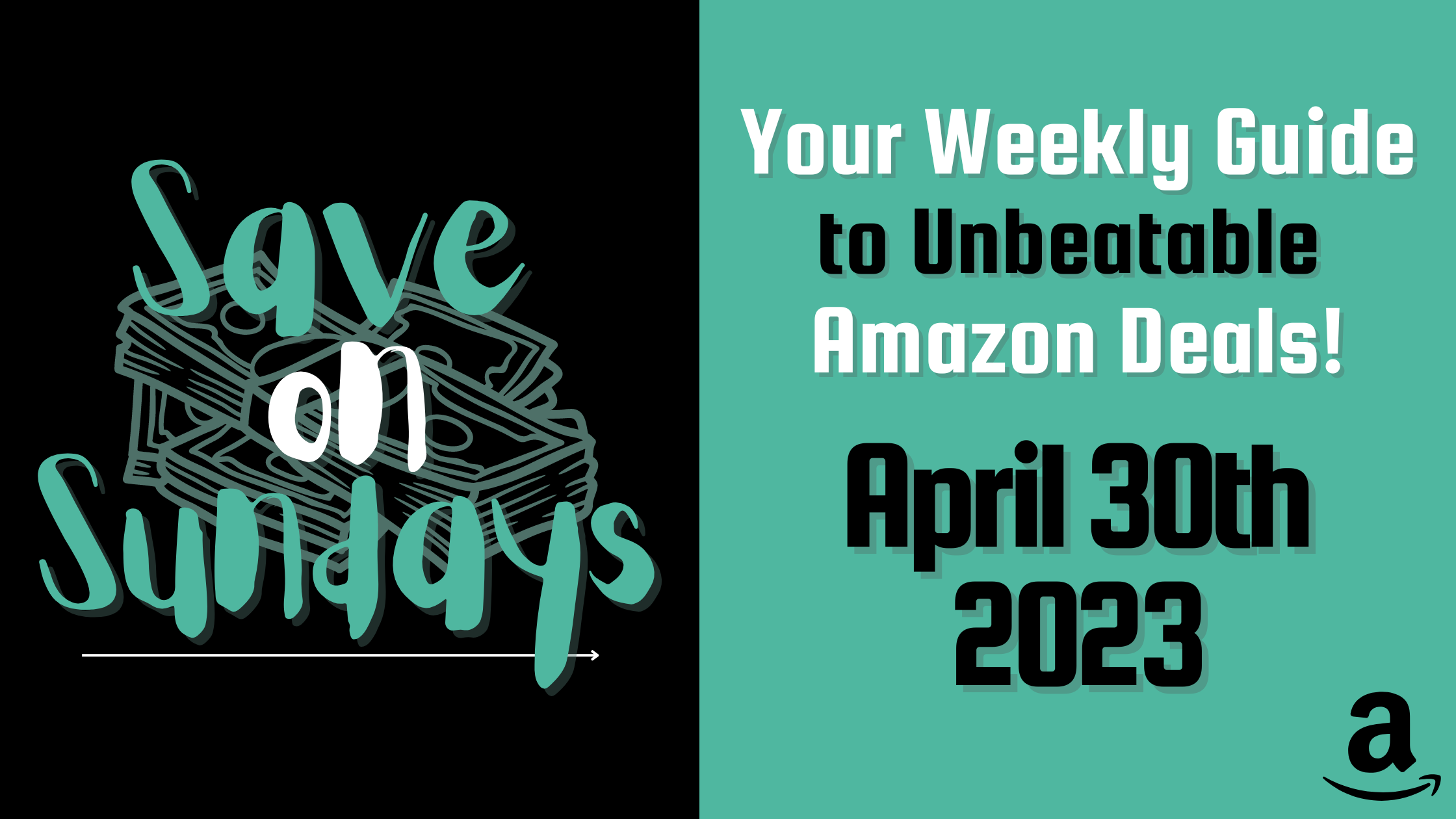 The banner image for the post, "Your Weekly Guide to Unbeatable Amazon Deals!" for April 30th, 2023