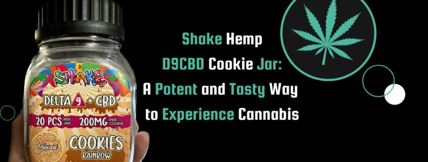 A hand holding the Shake Hemp D9CBD Cookie Jar, a black jar with a teal and white label that reads 'Shake Hemp D9CBD Cookie Jar - A Potent and Tasty Way to Experience Cannabis'.