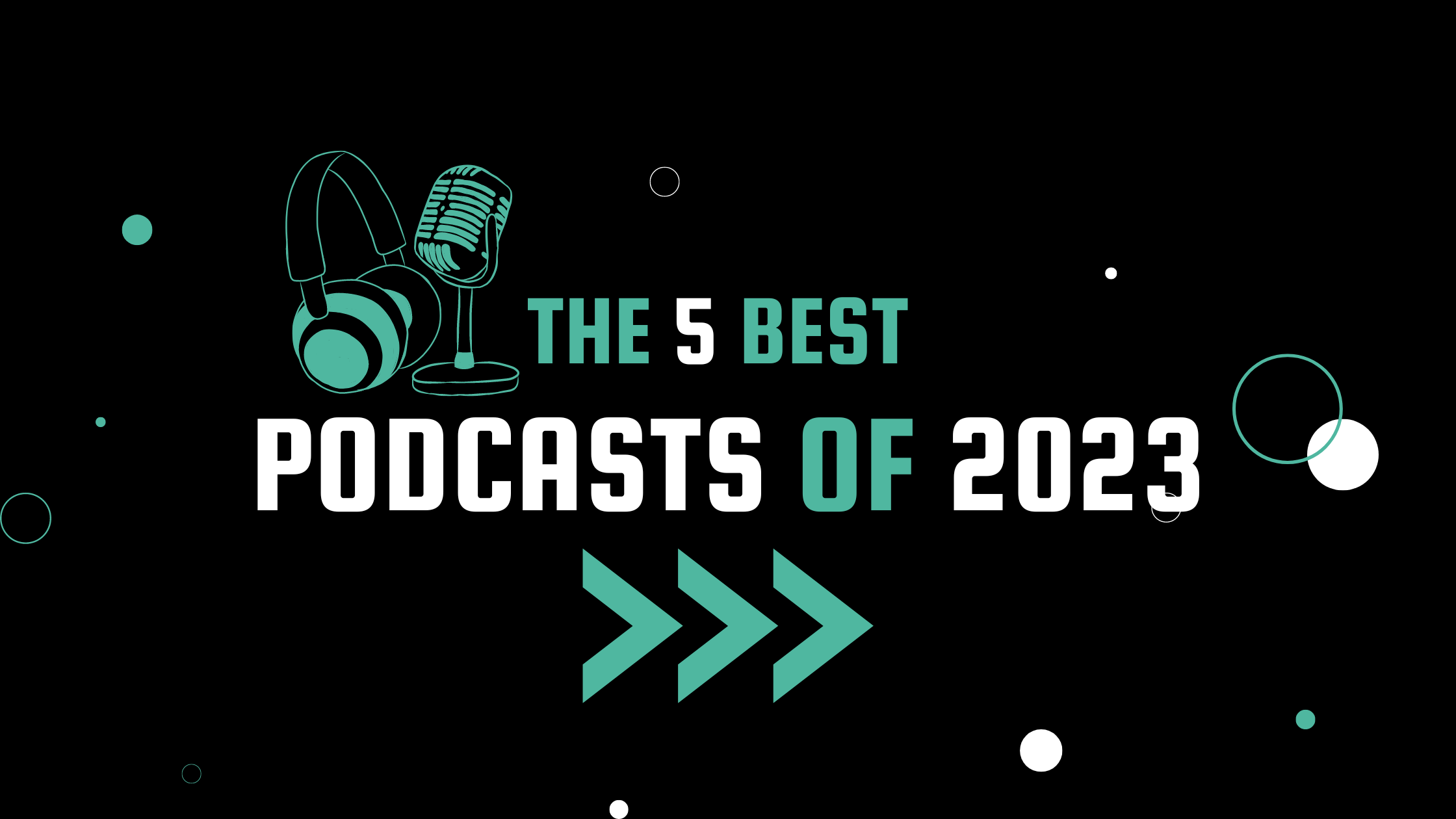 Top 5 Must-Listen Podcasts of 2023 - Banner image with a microphone and headphones on a colorful background"
