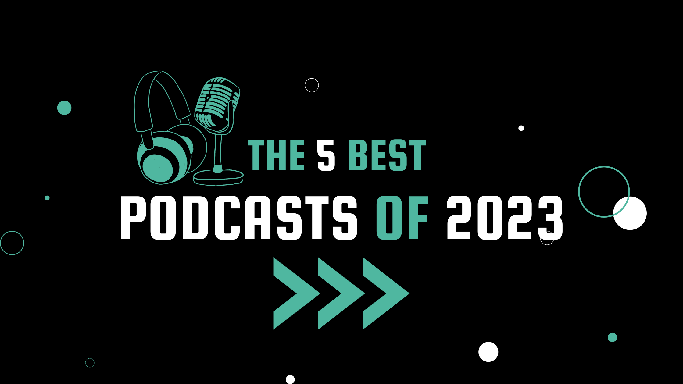 The Best Podcasts of 2023: What You Should Be Listening to Now