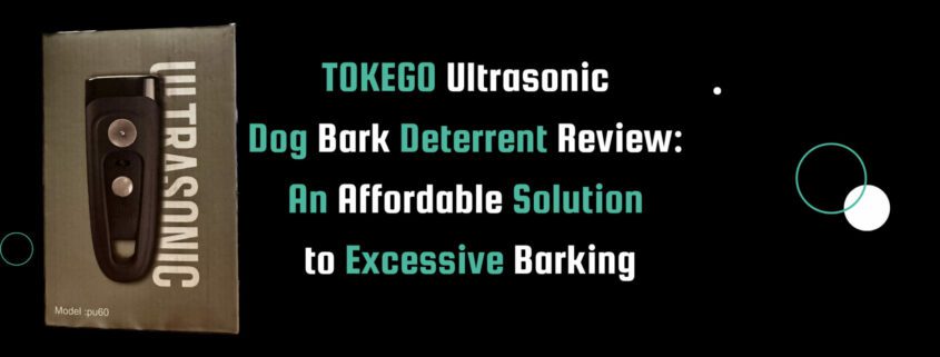 Banner image for the TOKEGO Ultrasonic Dog Bark Deterrent review, featuring the product box on a black background with teal and white text reading the post title.
