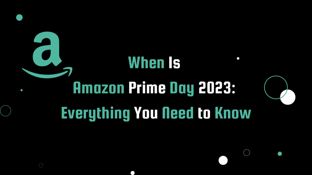 Teal Amazon logo and the title 'When Is Amazon Prime Day 2023: Everything You Need to Know' on a black modern background.