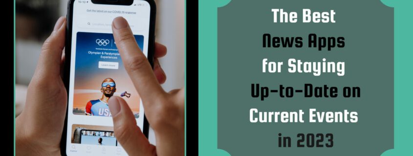Banner image for the post, The Best News Apps for Staying Up-to-Date on Current Events in 2023".