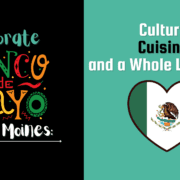 A fun banner image for the post, "Celebrate Cinco De Mayo 2023 in Des Moines: Culture, Cuisine, and a Whole Lot of Fun!" featuring a Mexican flag shaped like a heart.