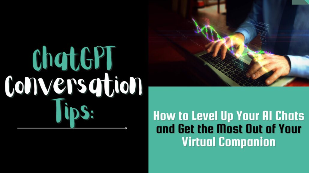Banner image for the post ChatGPT Conversation Tips: How to Level Up Your AI Chats and Get the Most Out of Your Virtual Companion, featuring a set of hands typing on a keyboard to emulate a chat session with ChatGPT.