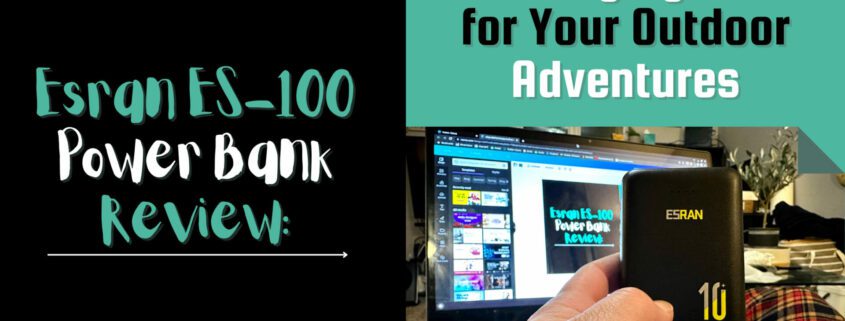 A banner image for the post, "Esran ES-100 Power Bank Review: Big Charging Power for Your Outdoor Adventures" featuring me holding the device in my hand.