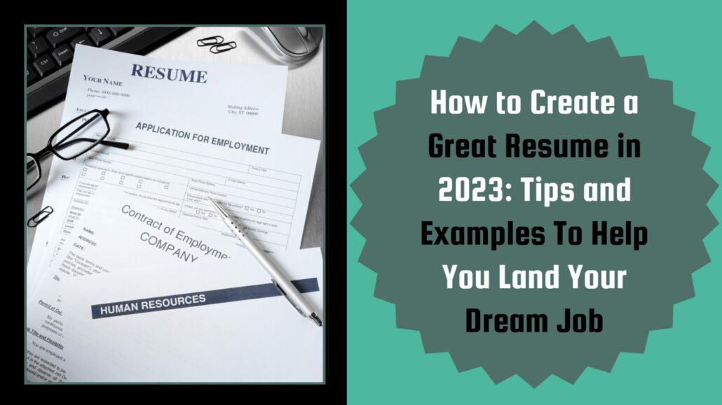 Banner image for the post, "How to Create a Great Resume in 2023: Tips and Examples To Help You Land Your Dream Job"