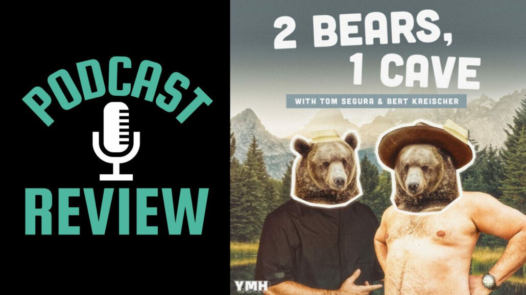 Featured image for the post, "2 Bears, 1 Cave Podcast Review: If Tom Segura and Bert Kreischer Can't Make You Laugh - You're the Problem"