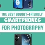 The Best Budget-Friendly Smartphones for Photography