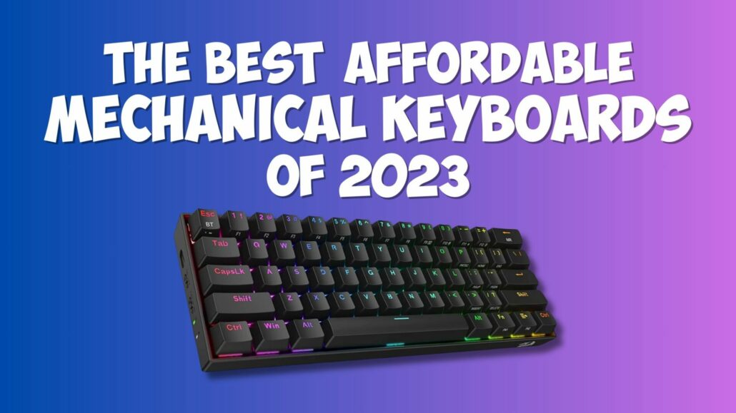 The Top 5 Affordable Mechanical Keyboards on Amazon in 2023