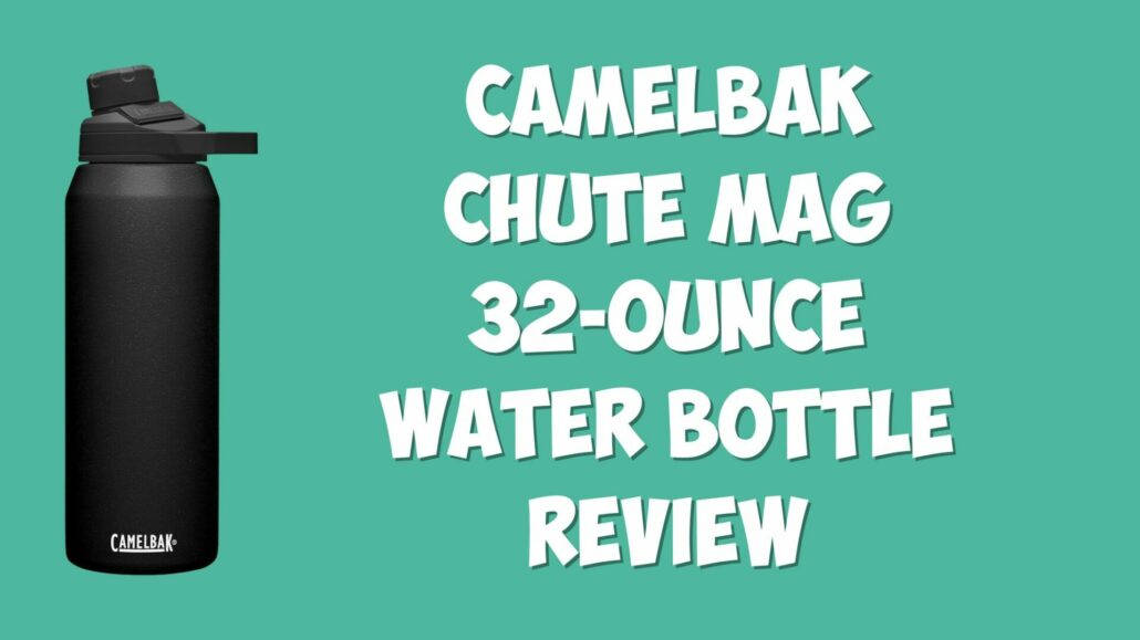 CamelBak Chute Mag 32oz Water Bottle Review