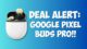 Google Pixel Buds Deal Alert