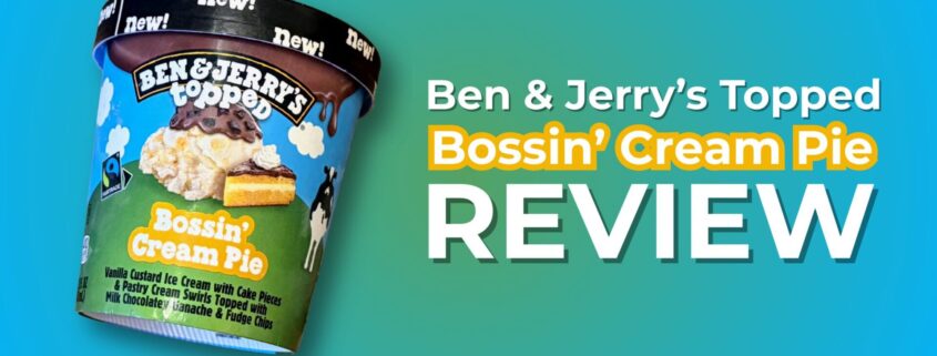 Banner for “Ben & Jerry’s Topped Bossin’ Cream Pie Review” showing a floating pint against a blue-green gradient background
