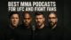 Gritty banner image featuring Chael Sonnen, Daniel Cormier, Michael Bisping, and Ariel Helwani in black shirts with bold text that reads “Best MMA Podcasts for UFC and Fight Fans.”