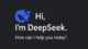 DeepSeek AI logo with the text "Hi, I'm DeepSeek. How can I help you today?" on a dark background