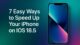 A digital promotional graphic for an iPhone performance guide. The image shows a modern iPhone with a vibrant gradient wallpaper on the right, and white bold text on the left reading '7 Easy Ways to Speed Up Your iPhone on iOS 18.5,' all set against a smooth blue-green gradient background. The design is clean, modern, and tech-focused.