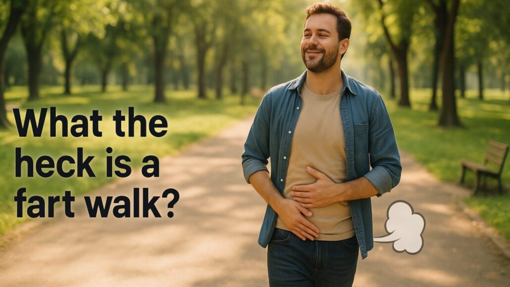 A smiling man walking through a sunlit park with one hand on his stomach, text on image reads “What the heck is a fart walk?”, with a cartoon fart cloud for humorous effect.