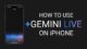 How to use Gemini Live on iPhone – banner showing iPhone UI with screen sharing and Gemini Live title text