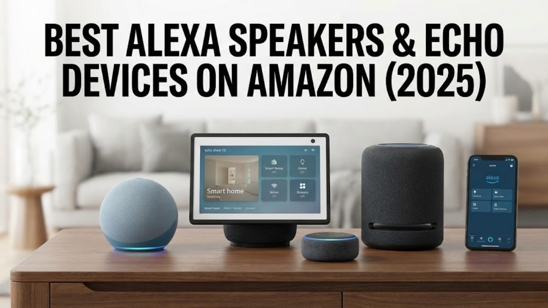 A collection of Amazon Echo devices on a wooden desk, including an Echo Show 15 smart display, Echo Studio speaker, a spherical Echo, and an Echo Dot, next to a smartphone running the Alexa app. The text overlay reads 'BEST ALEXA SPEAKERS & ECHO DEVICES ON AMAZON (2025)'.