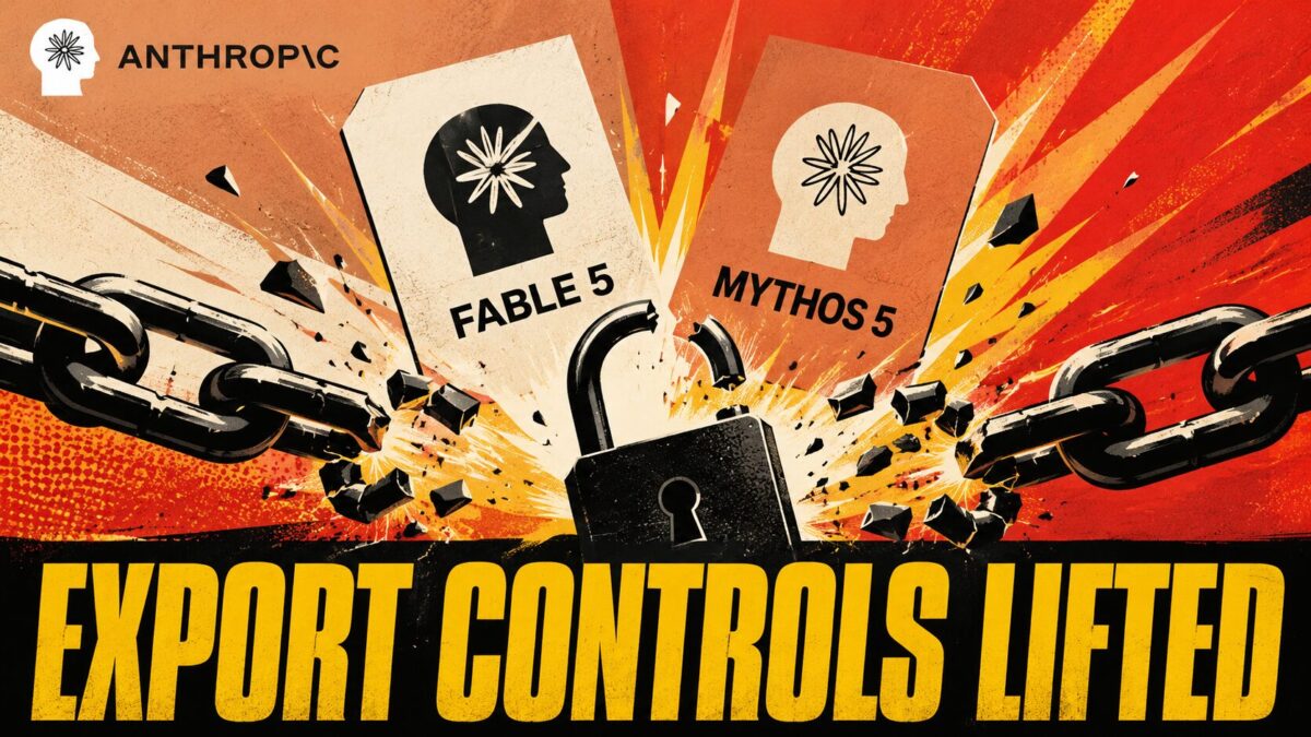 Export Controls Lifted: Anthropic Can Ship Fable 5 and Mythos 5 Again Export Controls Lifted: Anthropic Can Ship Fable 5 and Mythos 5 Again