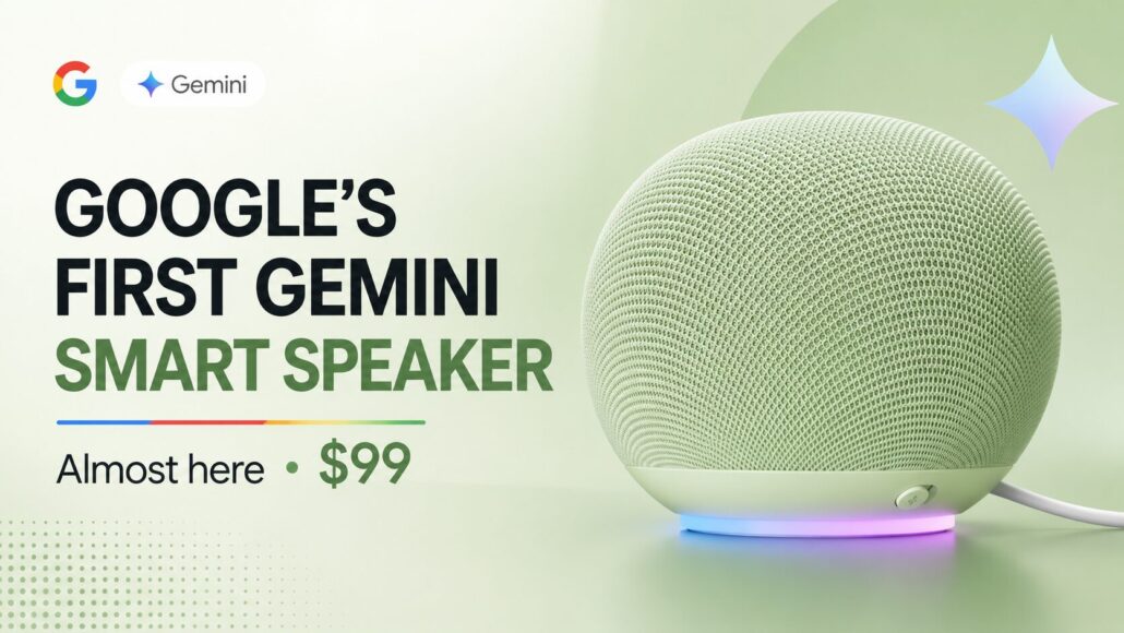 Google’s First Gemini Smart Speaker Is Almost Here — and It’s Google’s First Gemini Smart Speaker Is Almost Here — and It’s