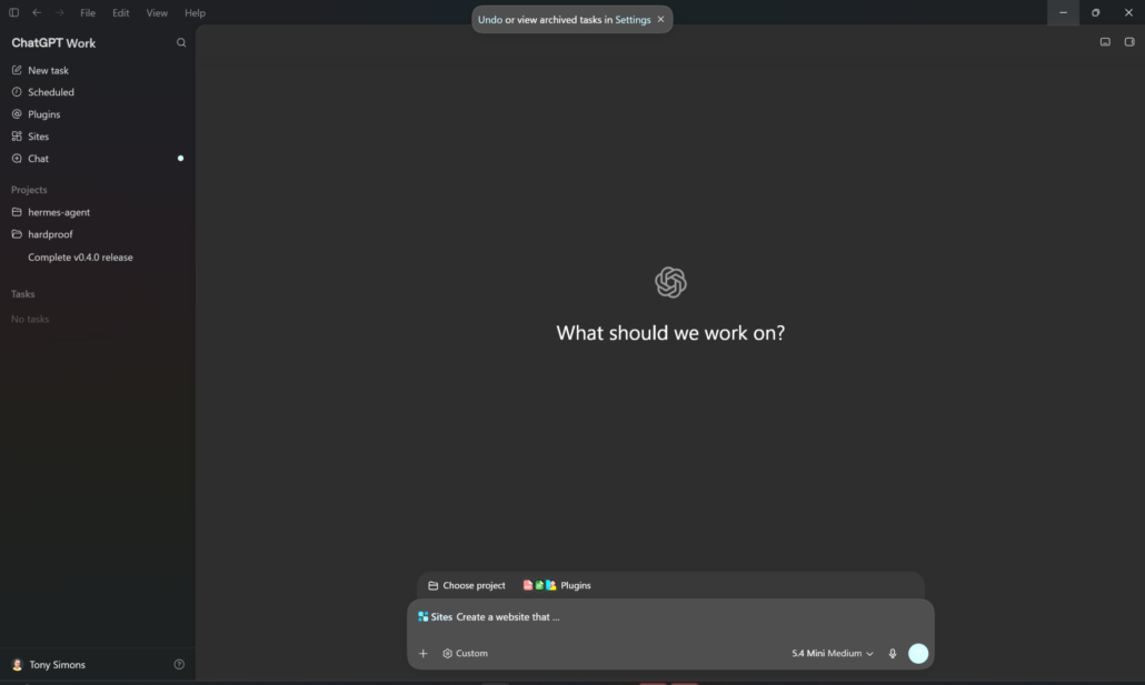 ChatGPT Work desktop application in dark mode showing the sidebar with New task, Scheduled, Plugins, Sites, and Chat navigation, Projects list with hermes-agent and hardproof, and the main area with the Work prompt.