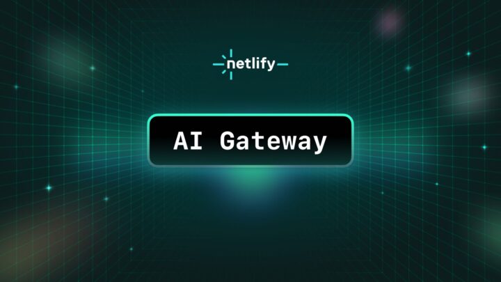 Netlify AI Gateway Is Now Generally Available Netlify AI Gateway Is Now Generally Available